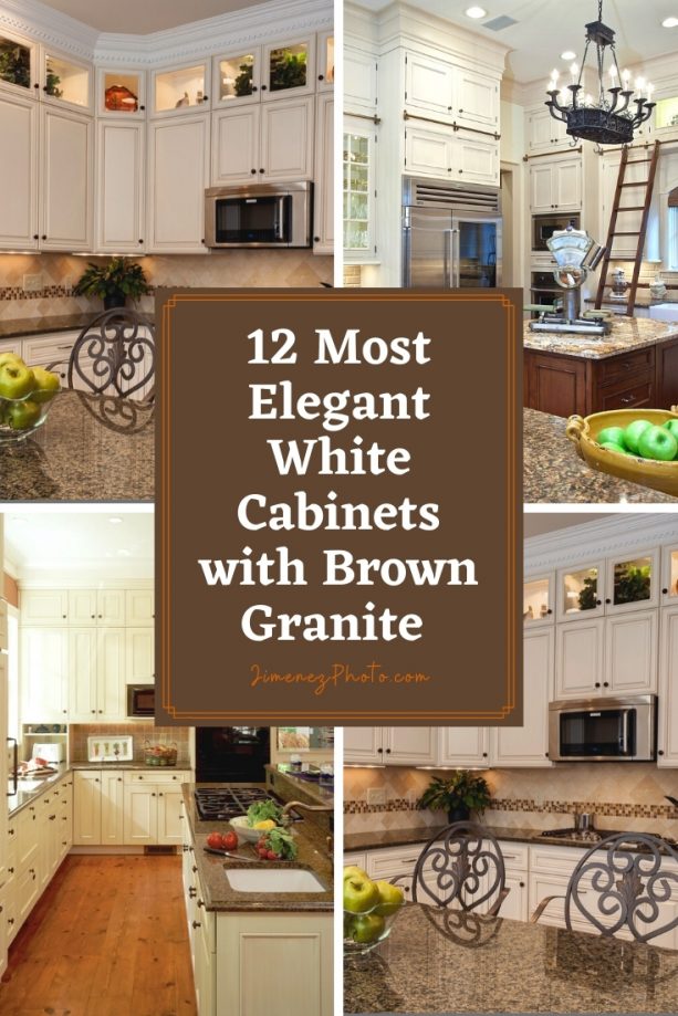 12 Most Elegant White Cabinets with Brown Granite You Must Look Before Your Next Project